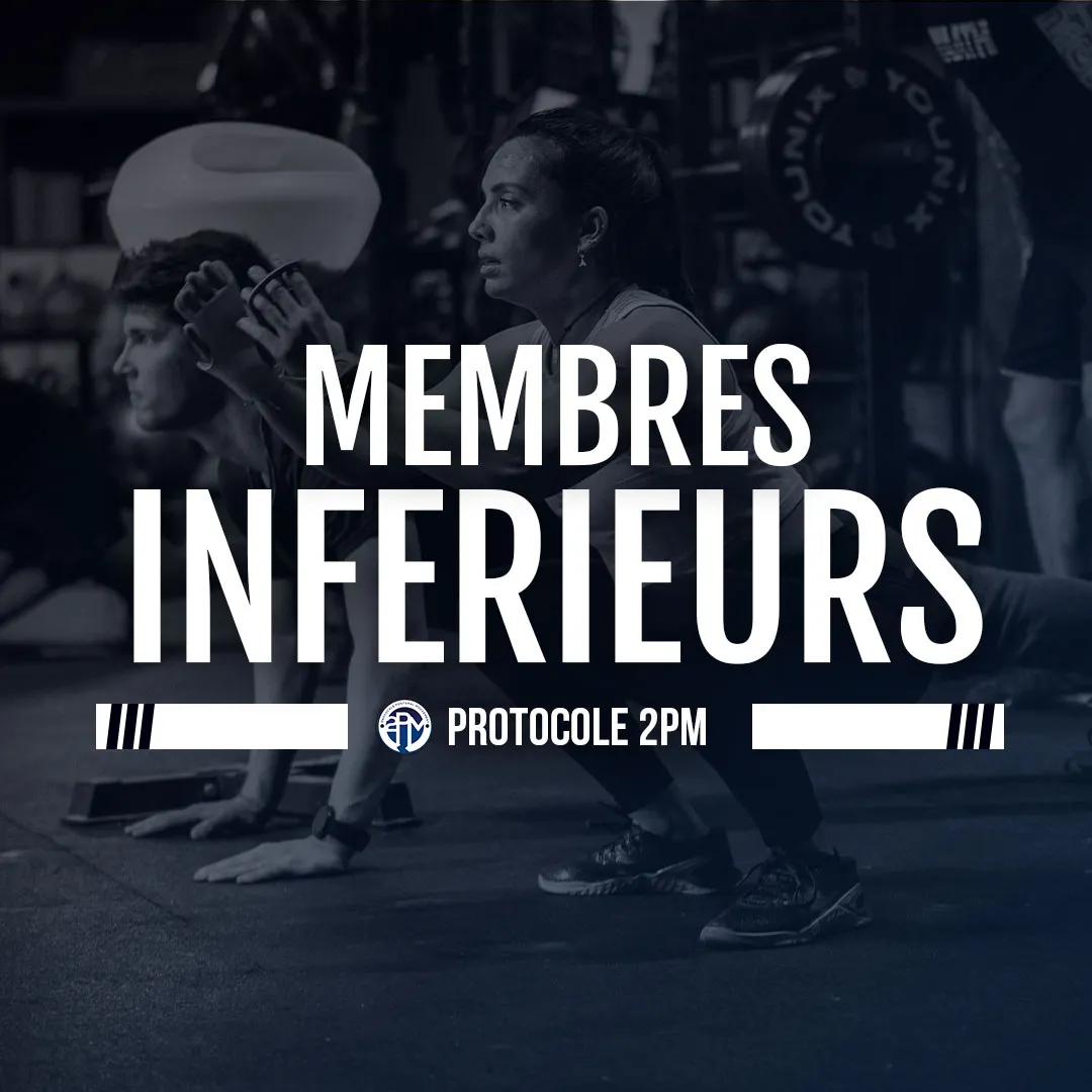 PROTOCOLE 2PM - MEMBRES INFÉRIEURS 