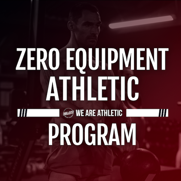 ZERO EQUIPEMENT ATHLETIC PROGRAM