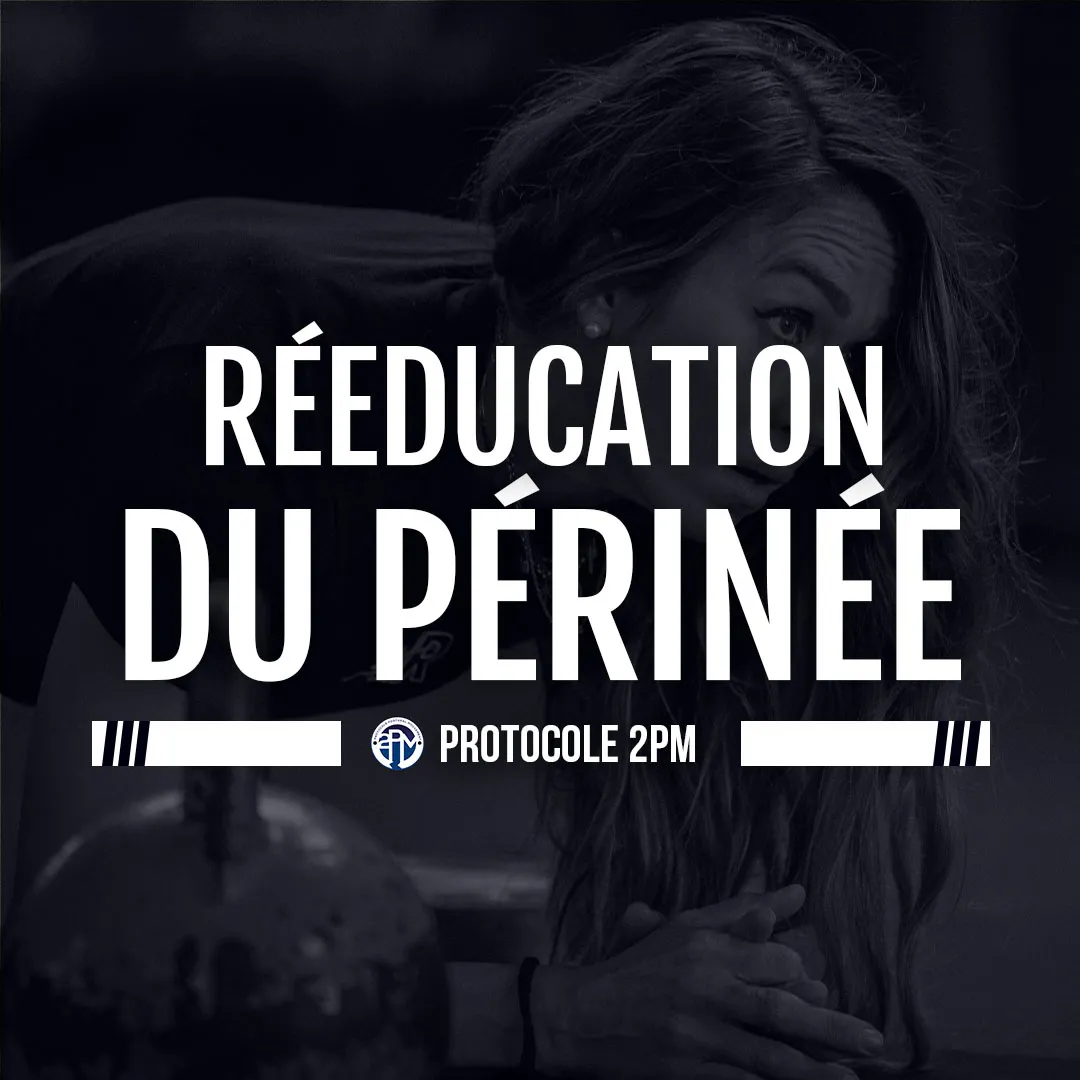 PROTOCOLE 2PM - RÉÉDUCATION PÉRINÉALE 
